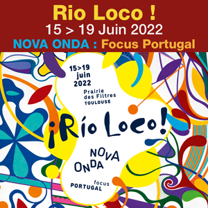 Rio Loco 2022<br>Onda Nova : Focus Portugal
