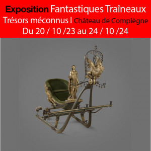 Exposition Fantastiques Traîneaux au Château de Compiègne