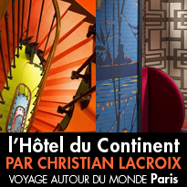 La renaissance créative<br>de l’Hôtel du Continent<br>par Christian Lacroix<br>Paris