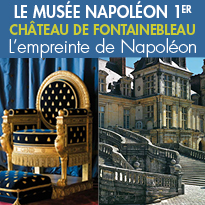 Le musée Napoléon 1er<br>au château de Fontainebleau<br>l’empreinte de Napoléon
