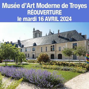 RÉOUVERTURE I Musée d'Art Moderne de Troyes