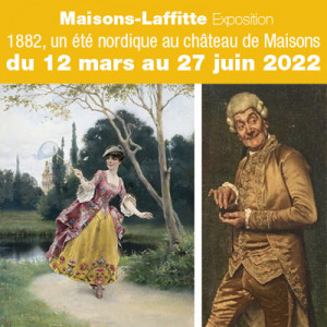 Exposition, «1882, un été nordique au château de Maisons » du 12 mars au 27 juin 2022
