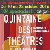 Nice (06)<br>« La Quinzaine des Théâtres »<br>Du 10 au 23 octobre 2016