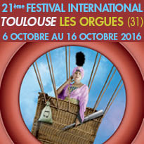 Toulouse les Orgues<br>Rendez-vous<br>du 6 au 16 octobre 2016