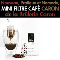 Nouveau<br>Pratique et nomade<br>La Brûlerie Caron<br>lance le Mini Filtre Café