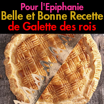 Pour l'Epiphanie<br>Recette<br>dessert traditionnel<br>Galette des rois