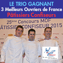 LE TRIO GAGNANT<br>3 Meilleurs Ouvriers de France<br>Pâtissiers Confiseurs 2015