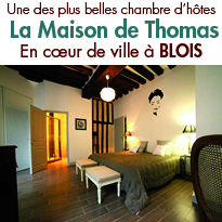 La Maison de Thomas<br>une des plus belles<br>chambres d'hôtes de Blois