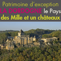 La Dordogne<br>c’est le Pays<br>des Mille<br>et un châteaux.