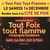 Tout Foix<br>tout flamme <br>Nouvelle édition<br> 14 décembre