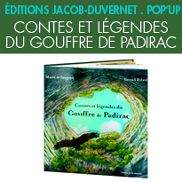 3 contes originaux<br>Contes et légendes<br>du Gouffre de Padirac »<br>Éditions Jacob-Duvernet