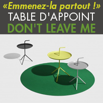 NOUVEAU<br>TABLE D'APPOINT<br>DON'T LEAVE ME