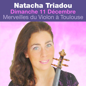 Merveilles du Violon<br> Natacha Triadou à Toulouse