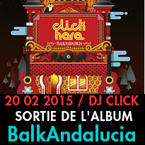 DJ click<br>sortie nationale<br>de l'album BalkAndalucia
