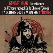 Expositions à Nantes. Gengis Khan La naissance de l’Empire mongol