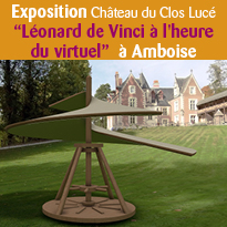 Clos Lucé<br>exposition<br>Léonard de Vinci<br>à l'heure du virtuel
