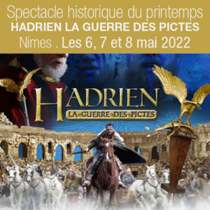 Spectacle historique à Nîmes Hadrien - La Guerre des Pictes
