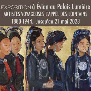 Exposition à Evian, intitulée « Artistes Voyageuses, l’appel des lointains ».