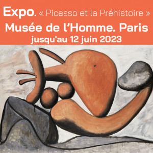 Exposition au Musée de l’Homme « Picasso et la Préhistoire ».