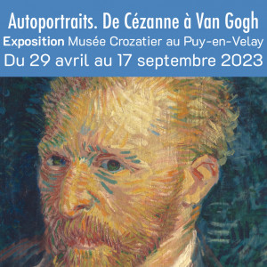 Le Puy-en-Velay. Exposition « Autoportraits. De Cézanne à Van Gogh »