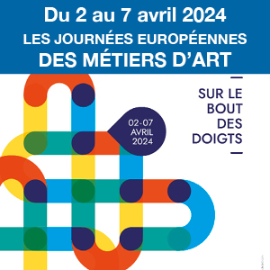 Les Journées Européennes des Métiers d'Art du 2 au 7 avril 2024