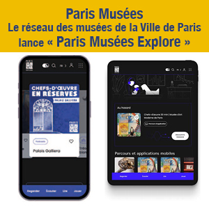 Paris Musées lance « Paris Musées Explore »
