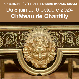 EXPOSITION I ANDRÉ-CHARLES BOULLE I château de Chantilly