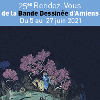 25es Rendez-Vous de la Bande Dessinée d’Amiens du 5 au 27 juin 2021