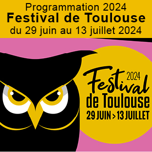 Festival de Toulouse se tiendra du 29 juin au 13 juillet 2024