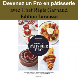 Edition Larousse : Objectif pâtissier pro