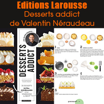 Editions Larousse Desserts addict de Valentin Néraudeau