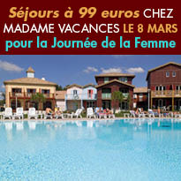 Séjours à 99€<br>chez Madame Vacances<br>pour la Journée<br> de la Femme