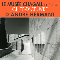 Nice<br>￼Le musée Chagall<br>￼chef-d’œuvre<br>￼d'André Hermant