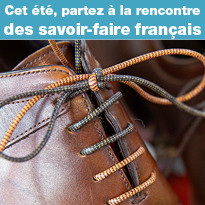 Cet été,  Partez à la rencontre des savoir-faire français !