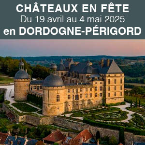 5ème édition Châteaux en Fête ! en Dordogne-Périgord