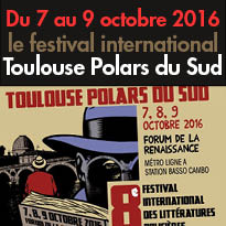 festival international<br>Toulouse Polars<br>du Sud<br>Du 7 au 9 octobre 2016