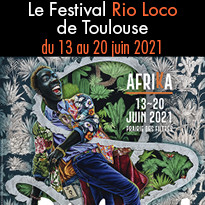 Du 13 au 20 juin Festival Rio Loco Afrika 2021 à Toulouse
