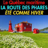 Emotion et evasion￼<br>Le Quebec maritime<br>La route des Phares