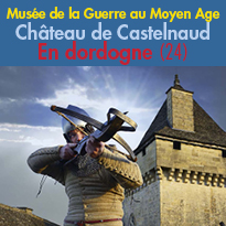 Au cœur du Périgord Noir (24)<br>le Musée de la Guerre<br>au Moyen Age
