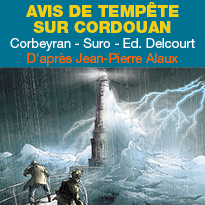 BD<br>Avis de tempête<br>sur Cordouan<br>Editions Delcourt
