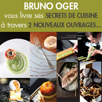 Bruno Oger<br>livre ses secrets de cuisine <br>dans 2 nouveaux ouvrages