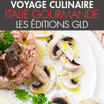 ￼￼￼￼« Italie Gourmande »<br>un voyage culinaire <br>au cœur des régions italiennes