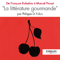 « La littérature gourmande » <br> De François Rabelais à Marcel Proust