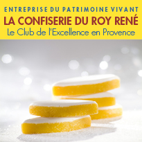 la Confiserie du Roy René<br>L'histoire de Confiseurs hors du commun