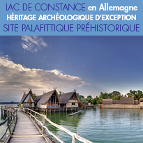 Héritage archéologique d’exception<br> sur le lac de Constance<br>en Allemagne