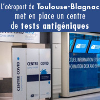 L’aéroport de Toulouse-Blagnac met en place un centre de tests antigéniques