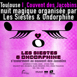 Expérience inoubliable, au Couvent des Jacobins  avec Les Siestes électroniques & Ondorphine