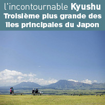 Destination d’exception au Japon. Kyushu