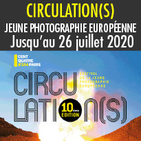RÉOUVERTURE DU FESTIVAL CIRCULATION(S) jusqu'au 9 août 2020