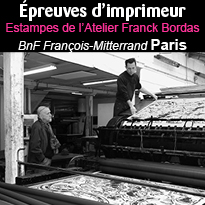 Épreuves d’imprimeur<br>Estampes<br>de l’Atelier<br>Franck Bordas